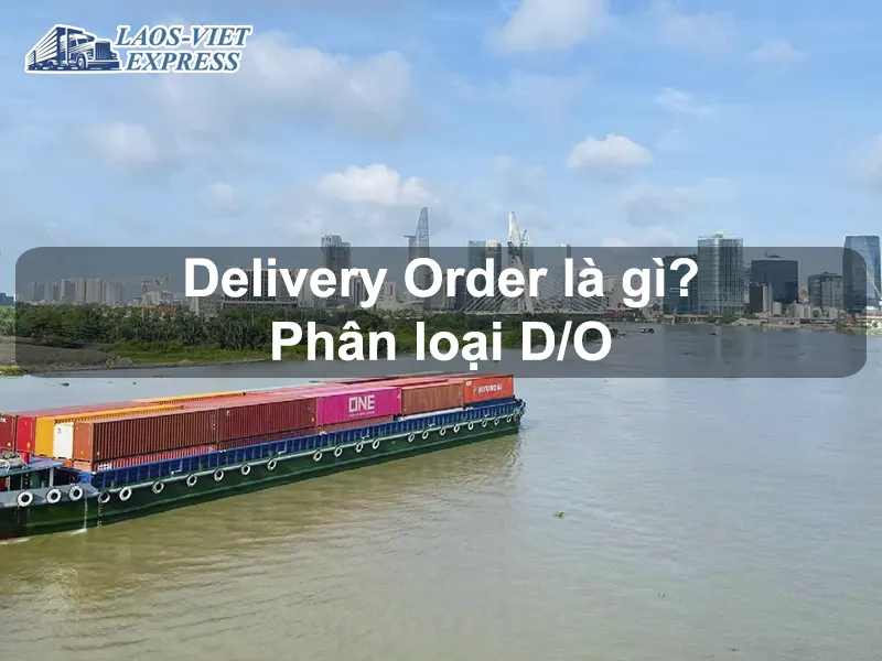 Delivery Order là gì? Các loại lệnh giao hàng D/O