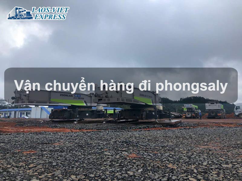 Vận chuyển hàng đi Phongsaly nhanh chóng anh toàn